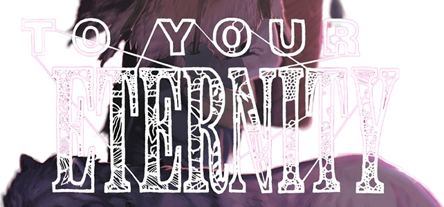 To Your Eternity - Official Merchandise